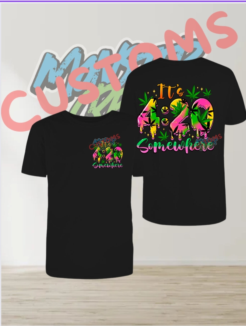 IT'S 420 SOMEWHERE T-SHIRT