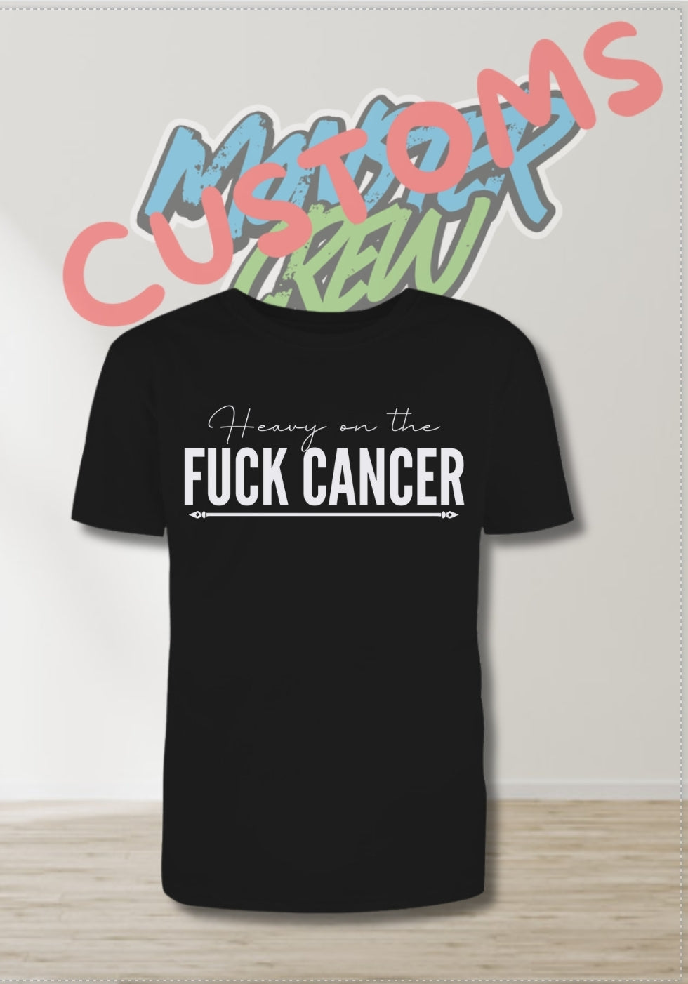 HEAVY ON THE FU** CANCER T-SHIRT