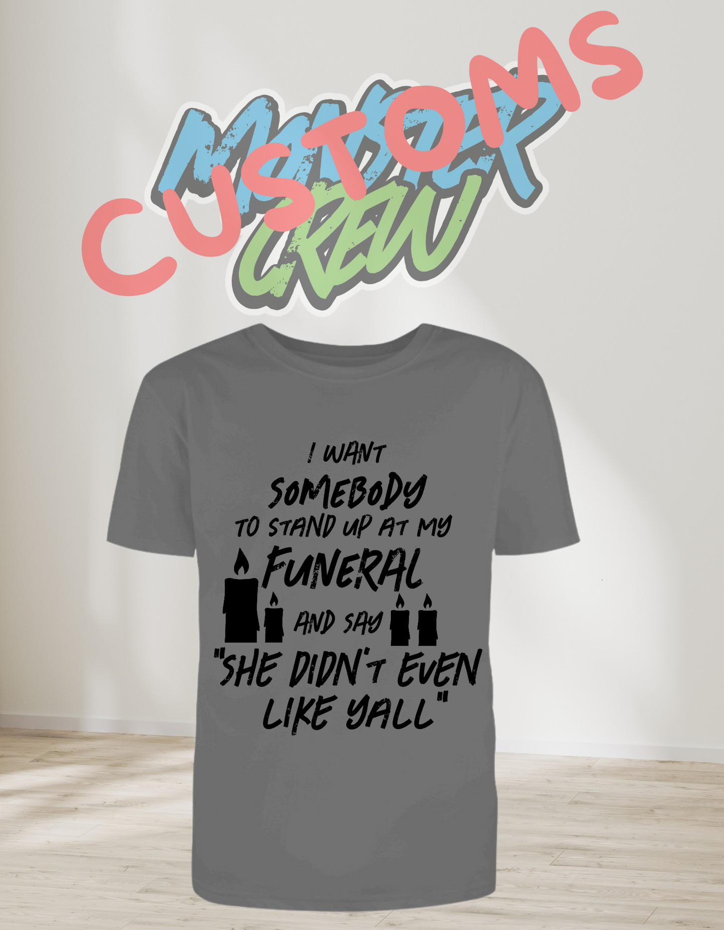 Stand Up At My Funeral T-SHIRT